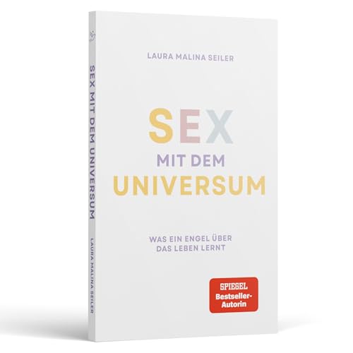 Sex mit dem Universum - Was ein Engel über das Leben lernt