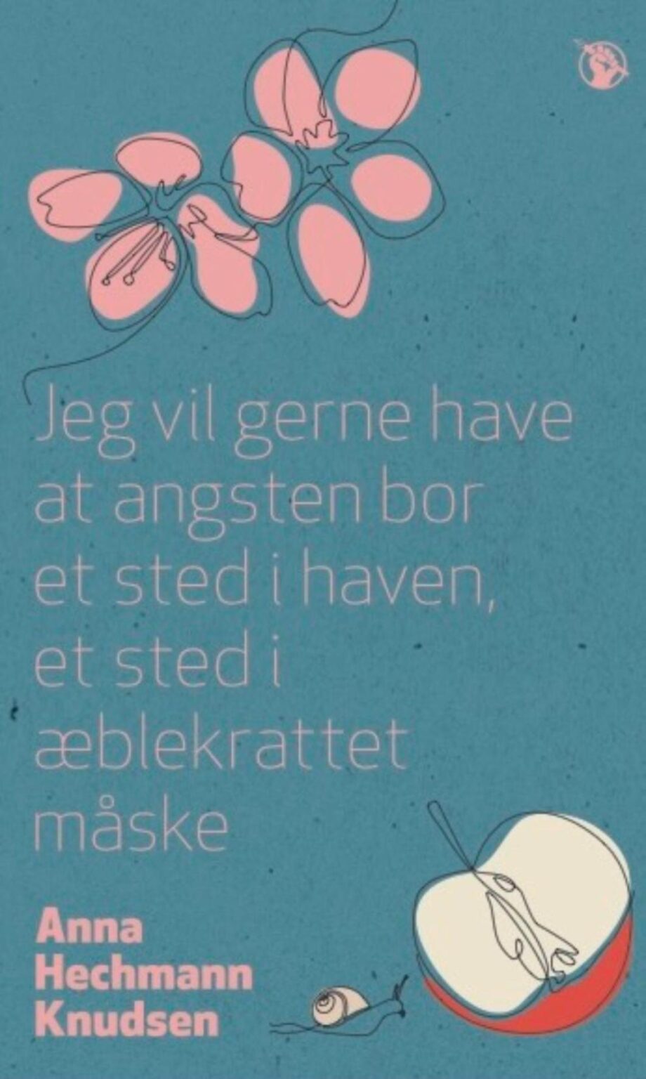 Jeg vil gerne have at angsten bor et sted i haven, i æblekrattet måske