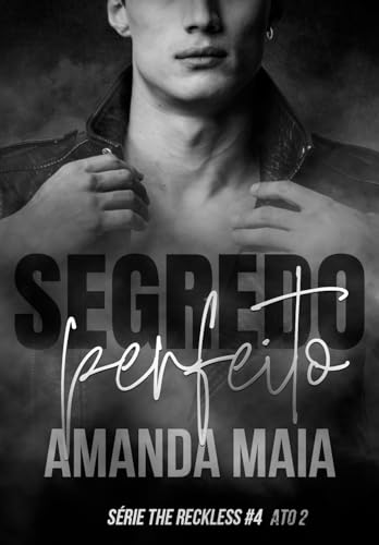 Segredo Perfeito: Ato II (Série The Reckless Livro 6)