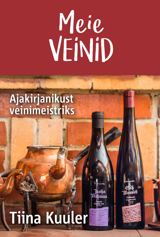 Meie veinid. Ajakirjanikust veinimeistriks
