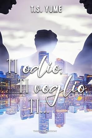 Ti odio, ti voglio, ti…