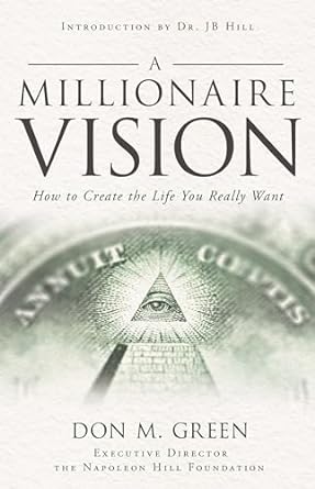 A Millionaire Vision: How to Create the Life You Really Want