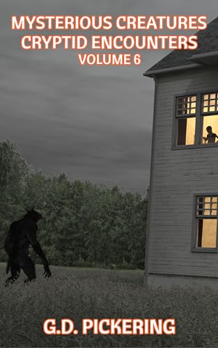 Mysterious Creatures: Cryptid Encounters: Volume 6