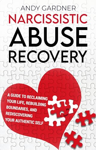 Narcissistic Abuse Recovery: A Guide to Reclaiming Your Life ...