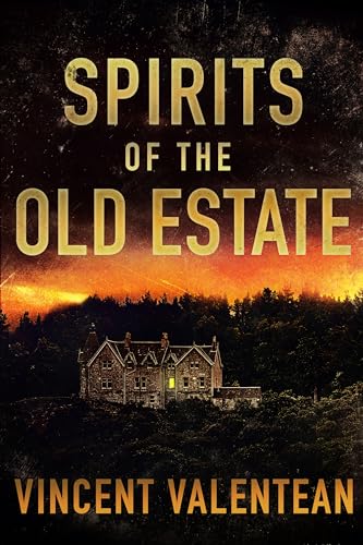 Spirits of the Old Estate: A Riveting Small Town Haunted House Mystery Thriller Boxset
