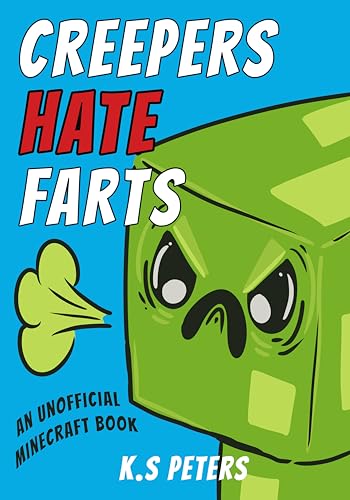 Creepers Hate Farts: An Unofficial Minecraft Book for Kids