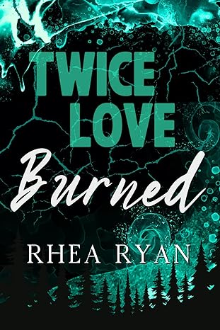 Twice Love Burned