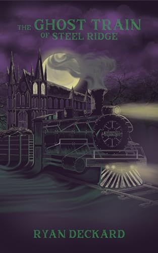 The Ghost Train of Steel Ridge