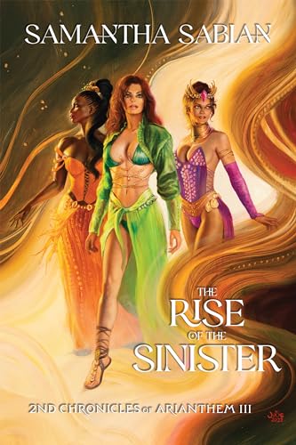 The Rise of the Sinister: 2nd Chronicles of Arianthem III