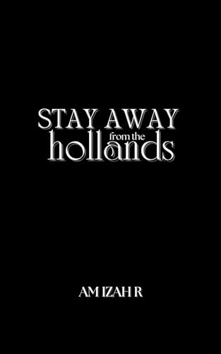 Stay Away From The Hollands book cover