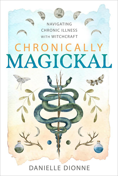 Chronically Magickal: Navigating Chronic Illness with Witchcraft