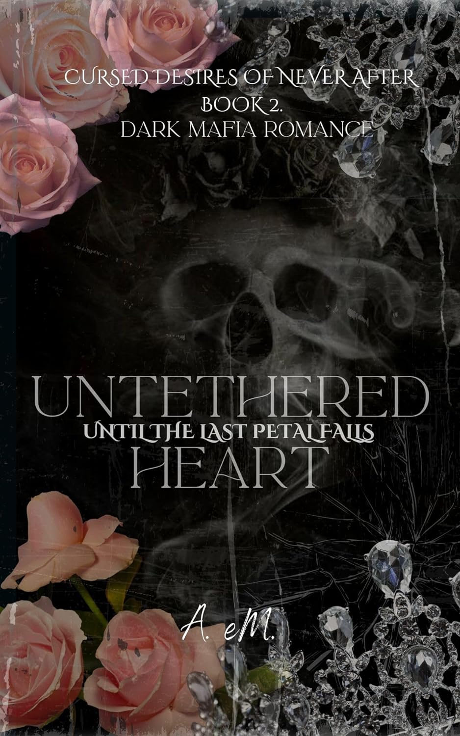 Untethered Heart: Until the Last Petal Falls