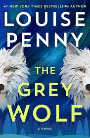 The Grey Wolf (Chief Inspector Armand Gamache, #19)