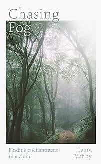 Chasing Fog: Finding Enchantment in a Cloud