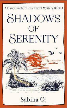 Shadows of Serenity: A Culinary Cozy Mystery Set in Thailand