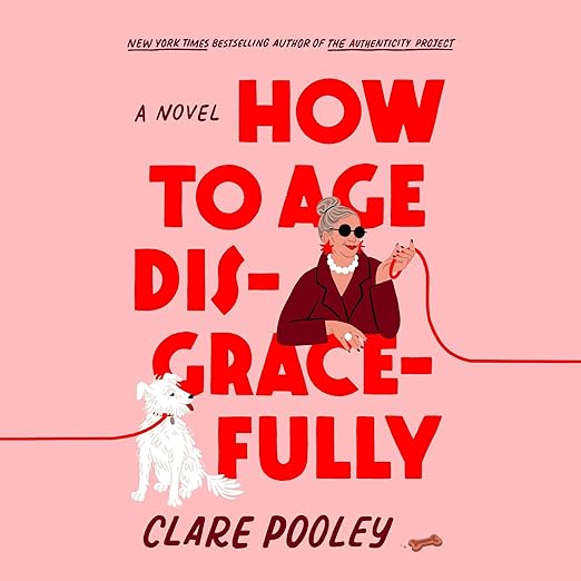 How to Age Disgracefully