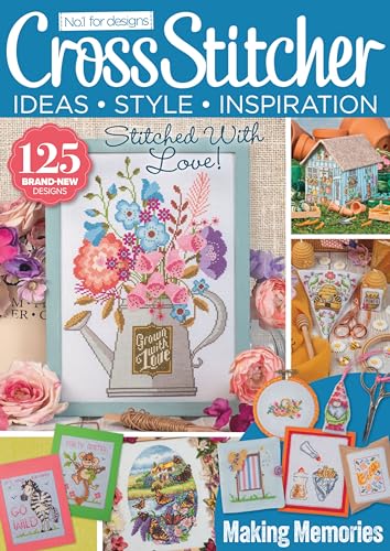 CrossStitcher Issue 411 July 2024, Stitched With Love! Making Memories