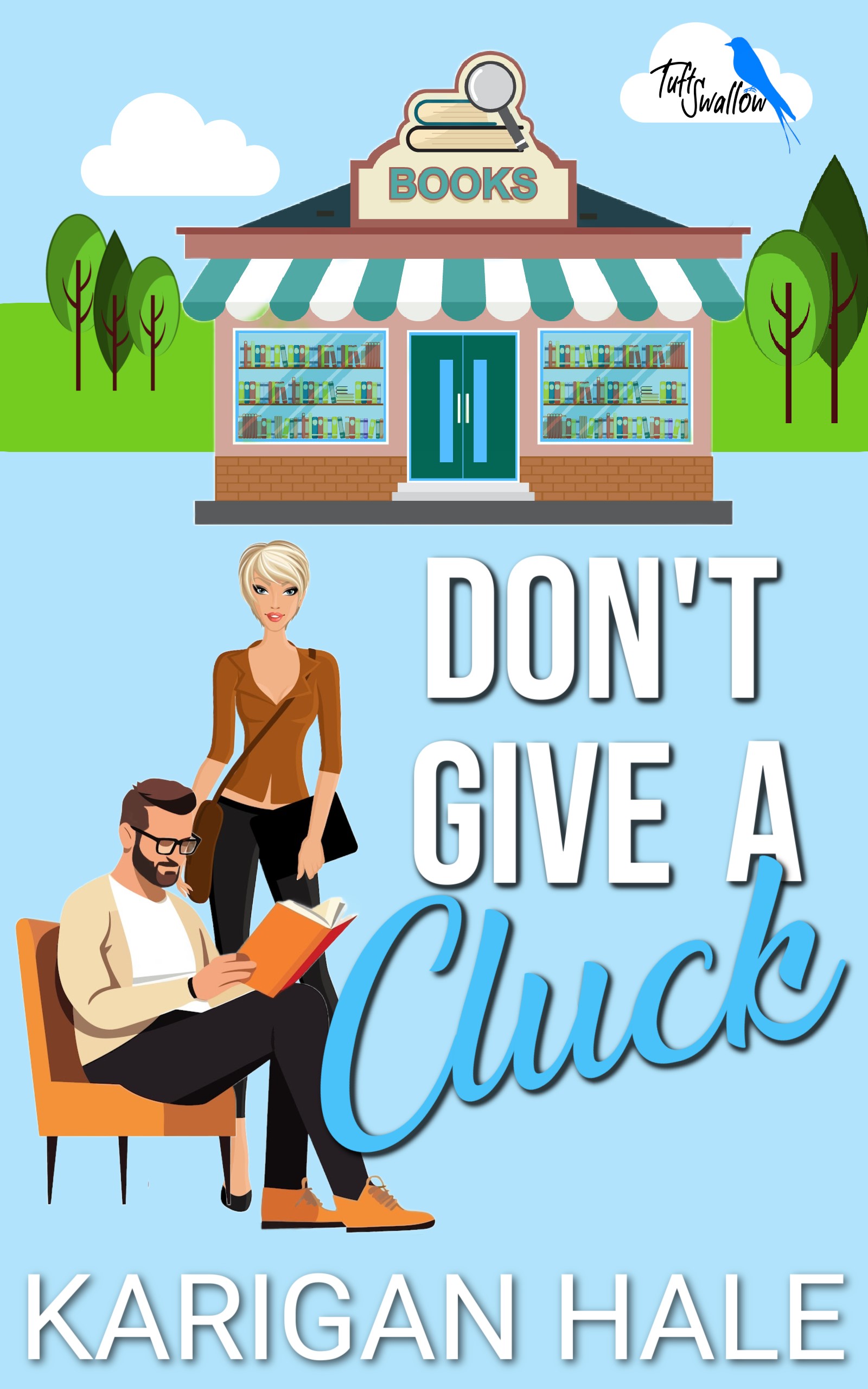 Don't Give a Cluck: A Small Town Romantic Comedy