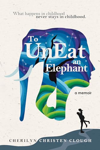 To UnEat An Elephant: A Memoir