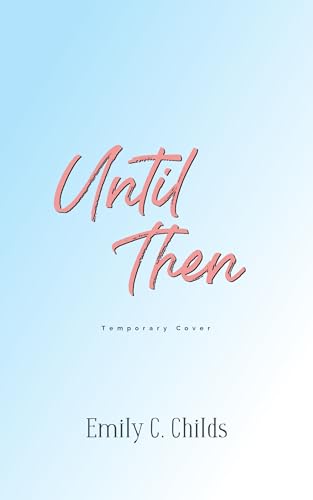 Until Then: A Sweet Romance