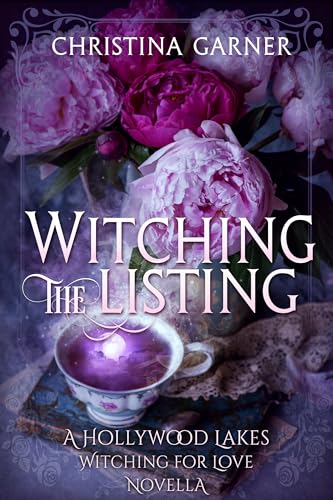 Witching the Listing: A Hollywood Lakes Witching for Love Novella