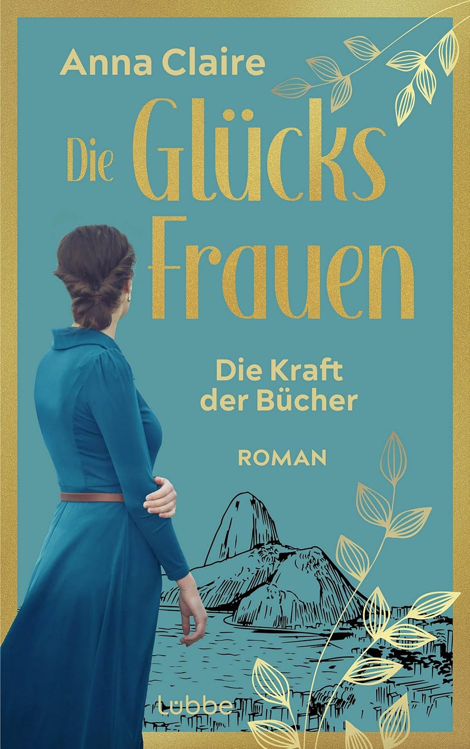 Die Glücksfrauen: Die Kraft der Bücher