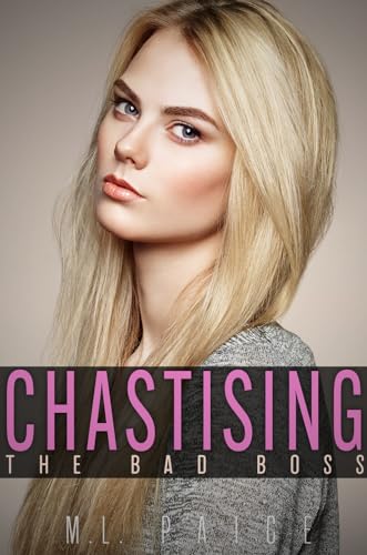 Chastising the Bad Boss: Chastity & Emasculation Femdom Erotic Novella
