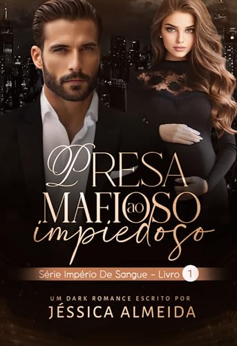 Presa ao Mafioso Impiedoso : Série Império de Sangue - Livro 1