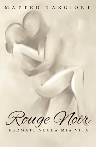 Rouge Noir: Fermati nella mia vita