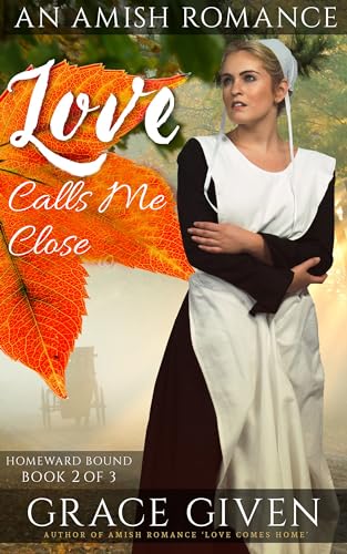 Love Calls Me Close: An Amish Romance
