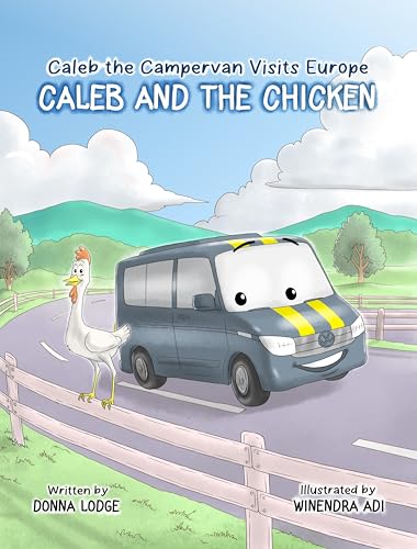 Caleb the Campervan visits Europe: Caleb and the Chicken