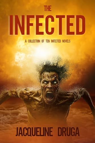 The Infected: Ten Individual Novels of Infection by Jacqueline Druga
