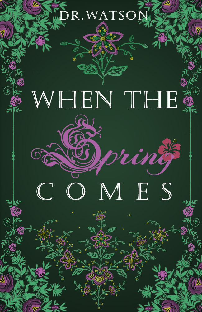 When the Spring Comes by Dr. Watson | Goodreads