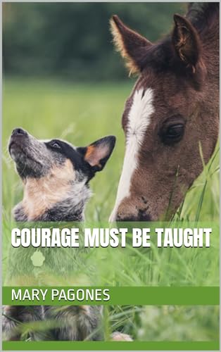 Courage Must Be Taught