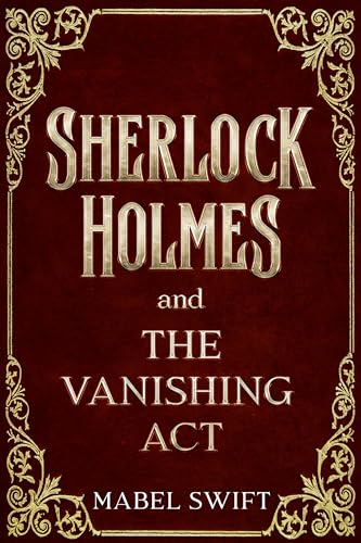 Sherlock Holmes and The Vanishing Act