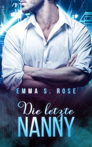 Die letzte Nanny (Die Nanny-Agentur 6)