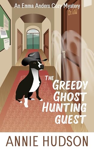 The Greedy Ghost Hunting Guest: A Puzzling Paranormal Cozy Mystery