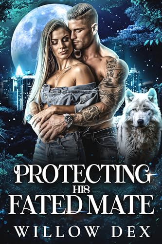 Protecting His Fated Mate: Enemies to Lovers Shifter Romance - Paranormal PNR