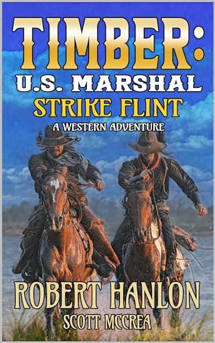Timber: U.S. Marshal: Strike Flint: A Western Adventure