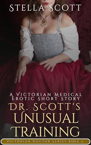 Dr Scott's Unusual Training: A Victorian Medical Erotic Short Story