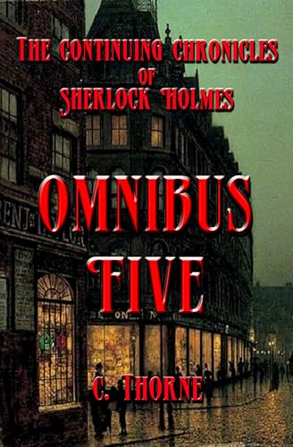 Omnibus Five: The Continuing Chronicles of Sherlock Holmes