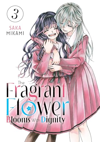 The Fragrant Flower Blooms With Dignity 3 (The Fragrant Flower Blooms With Dignity, #3)