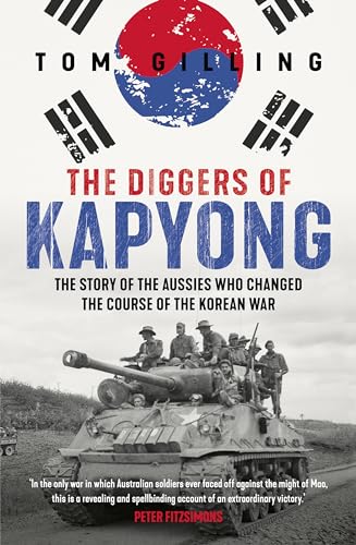 The Diggers of Kapyong: The story of the Aussies who changed the course of the Korean War