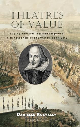 Theatres of Value: Buying and Selling Shakespeare in Nineteenth-Century New York City