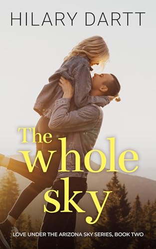 The Whole Sky: A Slow Burn Small Town Romance