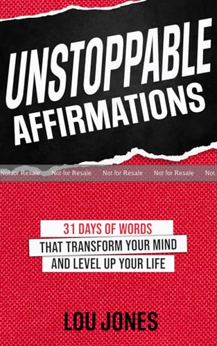 Unstoppable Affirmations: 31 Days of Words that Transform Your Mind and ...