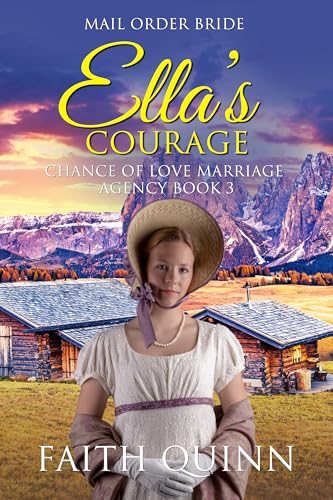 Ella's Courage: Chance of Love Marriage Agency Book 3