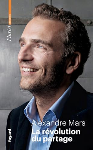 La révolution du partage by Alexandre Mars | Goodreads