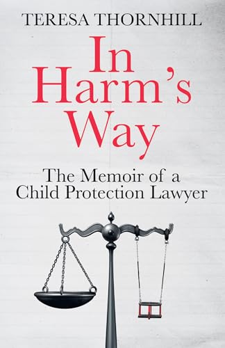 In Harm’s Way: The must read memoir of a child protection lawyer