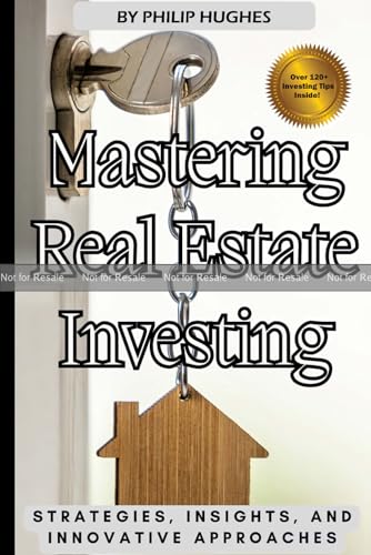Mastering Real Estate Investing: Strategies, Insights, and Innovative Approaches